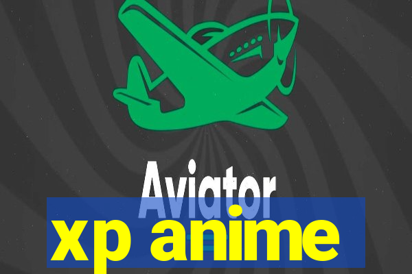 xp anime